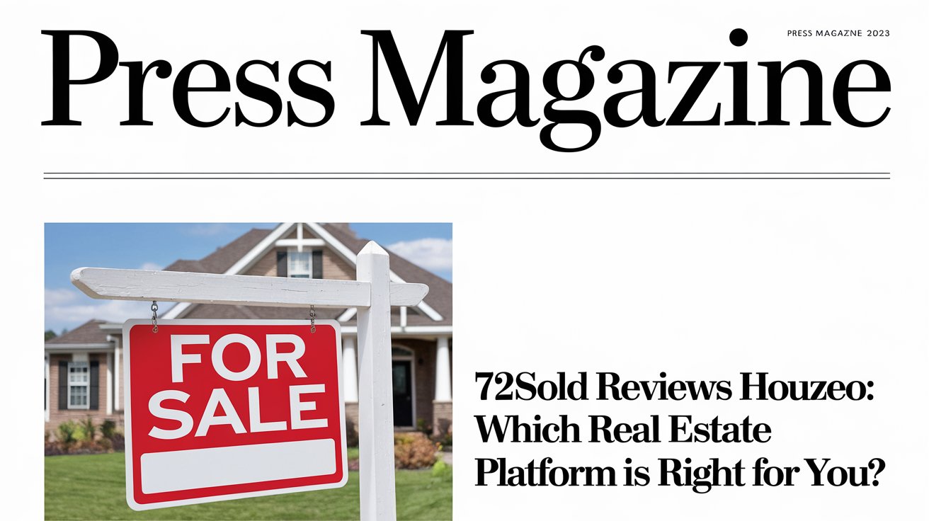 72Sold Reviews Houzeo: Which Real Estate Platform is Right for You?