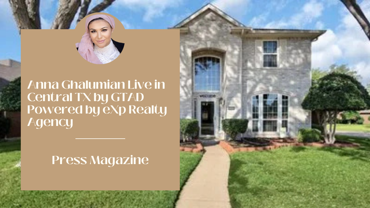 Anna Ghalumian Live in Central TX by GTAD Powered by eXp Realty Agency