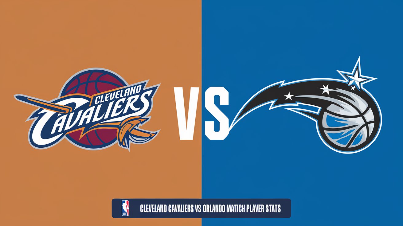 Cleveland Cavaliers vs Orlando Magic Match Player Stats