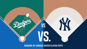 Dodgers vs Yankees Match Player Stats