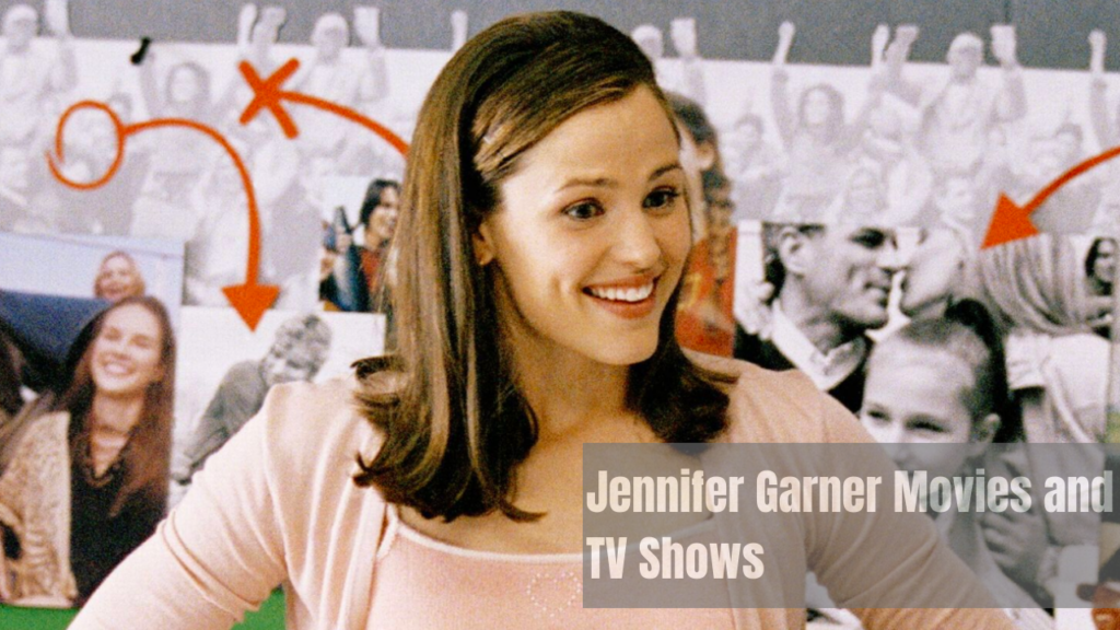 Jennifer Garner Movies and TV Shows