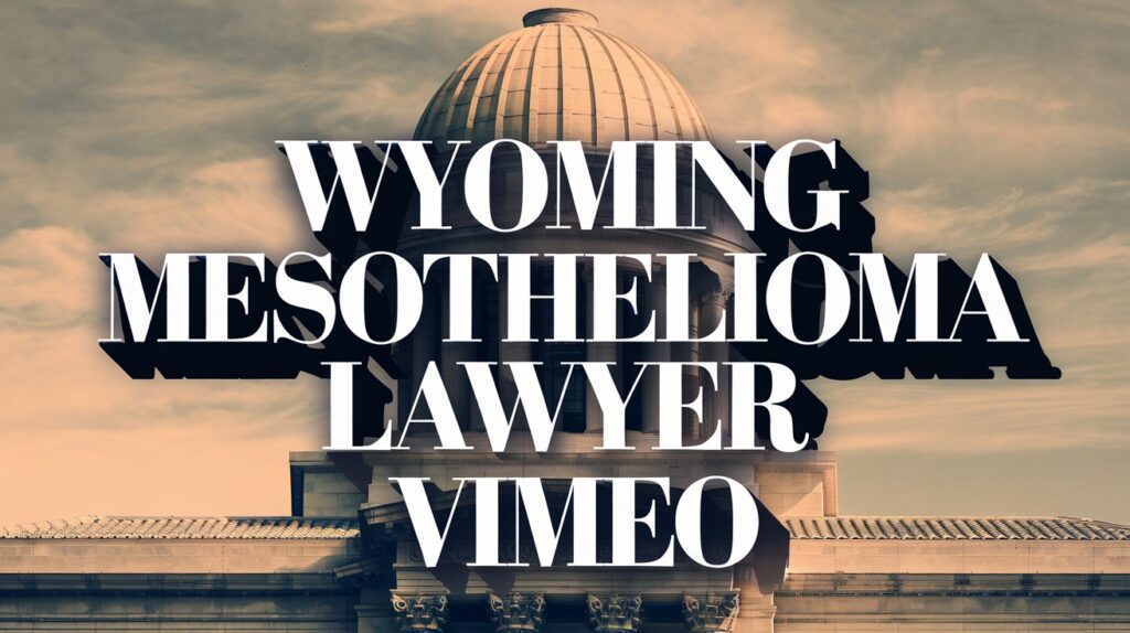 Wyoming Mesothelioma Lawyer Vimeo
