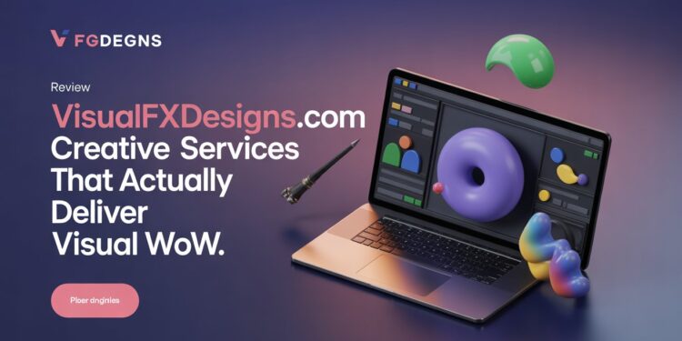 Visualfxdesigns.com Review: Creative Services That Actually Deliver Visual Wow