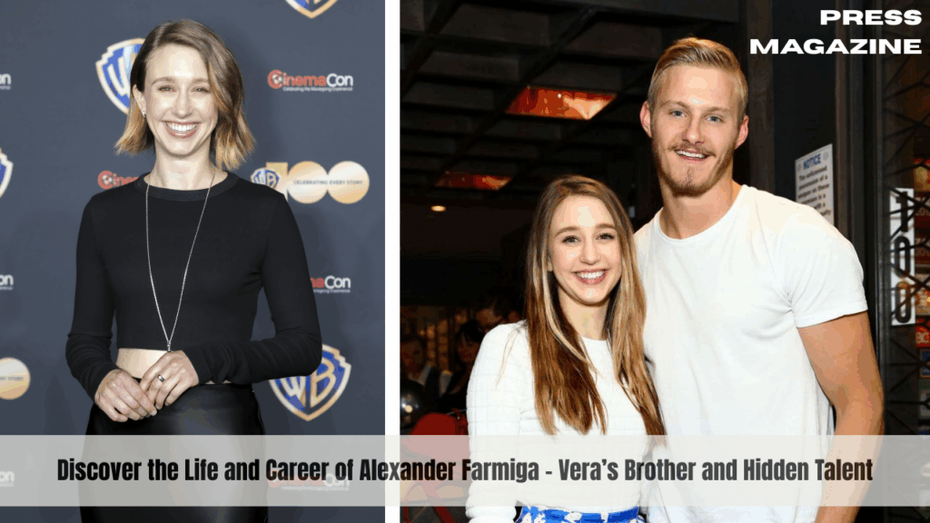 Discover the Life and Career of Alexander Farmiga – Vera’s Brother and Hidden Talent
