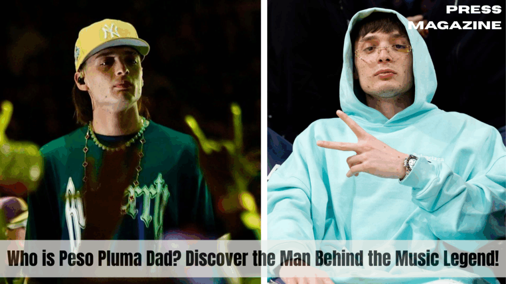 Who is Peso Pluma Dad? Discover the Man Behind the Music Legend!
