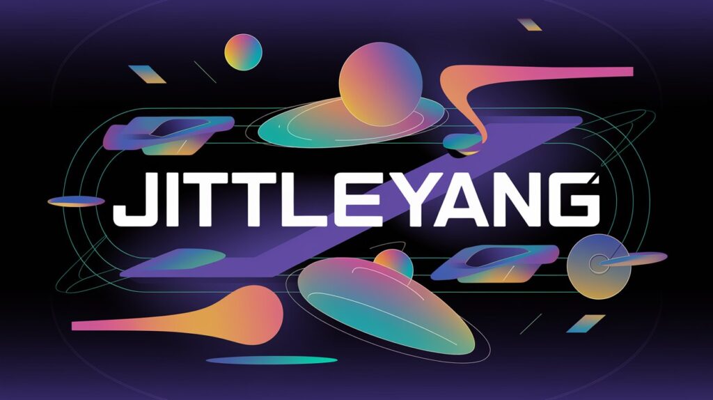 'Jittleyang': What It Means and Why It's Worth Your Attention