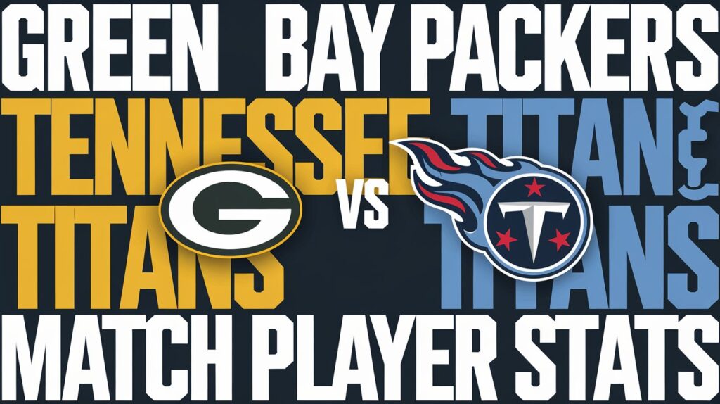 Green Bay Packers vs Tennessee Titans Match Player Stats