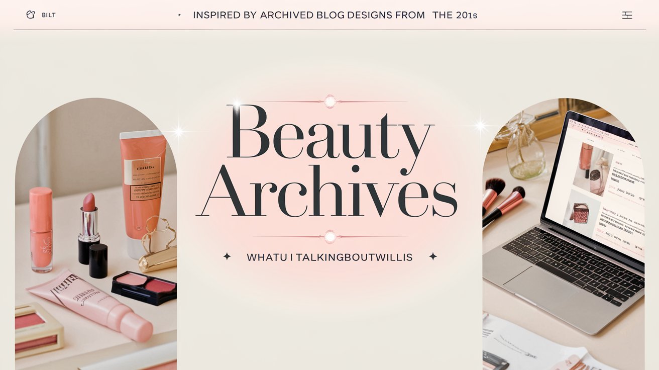 Beauty Archives Whatutalkingboutwillis – Dive into Timeless Trends!