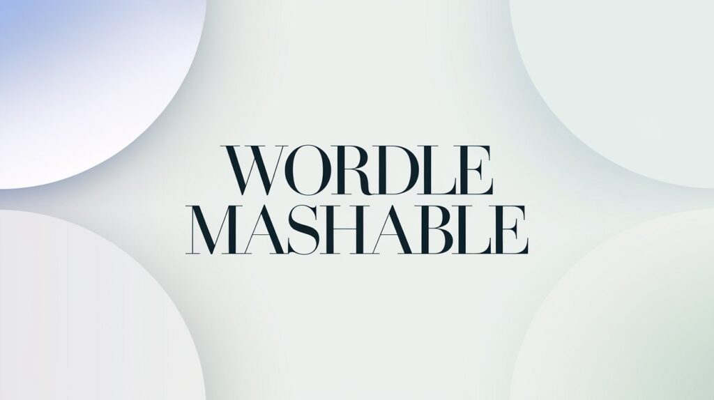 Why Everyone’s Searching “Wordle Mashable” Daily - Today’s Wordle Answer?