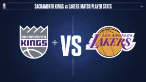 Sacramento Kings vs Lakers Match Player Stats