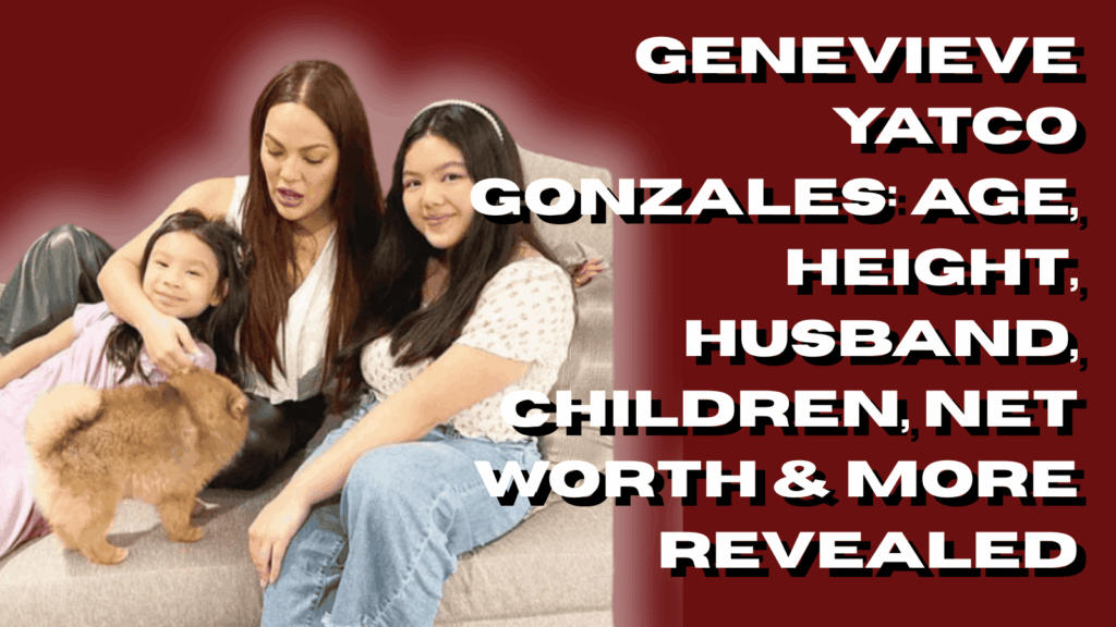 Genevieve Yatco Gonzales: Age, Height, Husband, Children, Net Worth & More Revealed