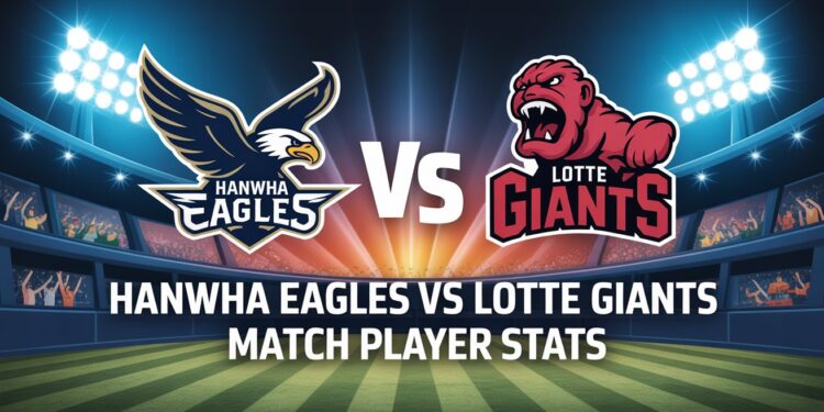 Hanwha Eagles vs Lotte Giants Match Player Stats