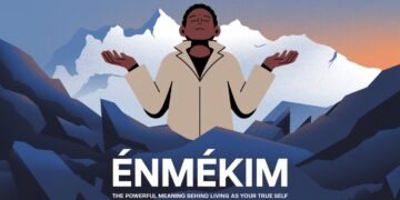 Énmékim: The Powerful Meaning Behind Living as Your True Self