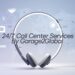 24/7 Call Center Services by Garage2Global - Unlock Global Customer Support