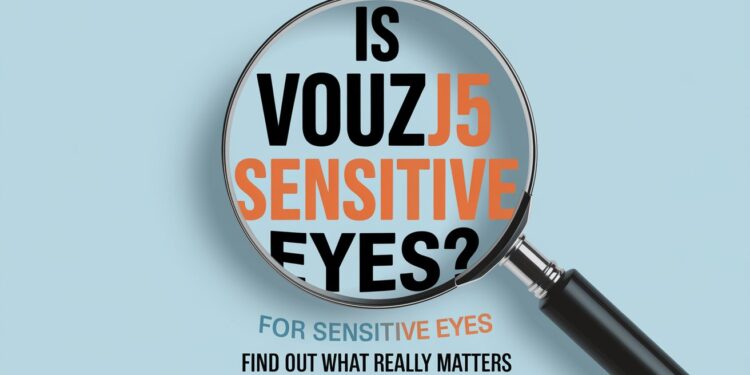 Is Vowiszojid54 for Sensitive Eyes? Find Out What Really Matters