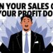 When Your Sales Go Up but Your Profit Doesn’t