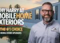 Why Harry Moore at MobileHomeExteriors Is the #1 Choice for Mobile Home Upgrades