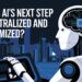 Why is AI's Next Step Decentralized and Customized?