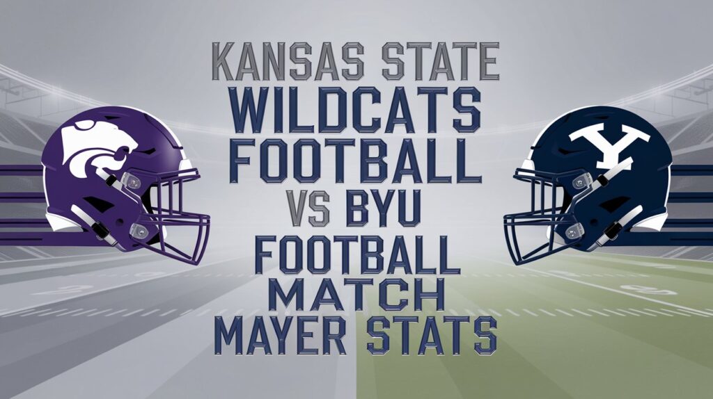 Kansas State Wildcats Football vs BYU Football Match Player Stats