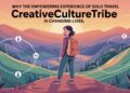 Why the Empowering Experience of Solo Travel CreativeCultureTribe Is Changing Lives