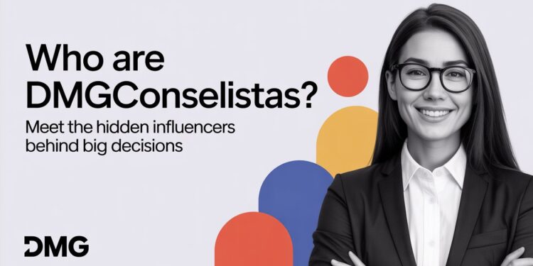 Who Are dmgconselistas? Meet the Hidden Influencers Behind Big Decisions