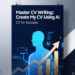 Master CV Writing: Create My CV Using AI on CV for Success