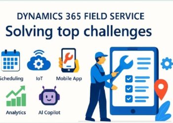 Top 10 Field Service Challenges and How Dynamics 365 for Field Service Solves Them