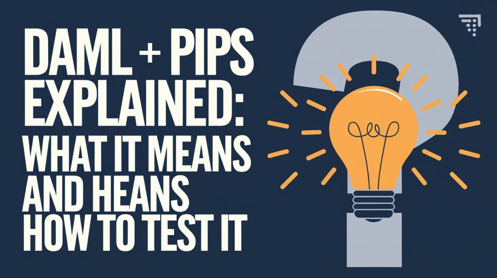 Damlpips — DAML + Pips Explained: What It Means and How to Test It