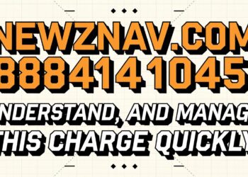 Newznav.com 8884141045 – Identify, Understand, and Manage This Charge Quickly