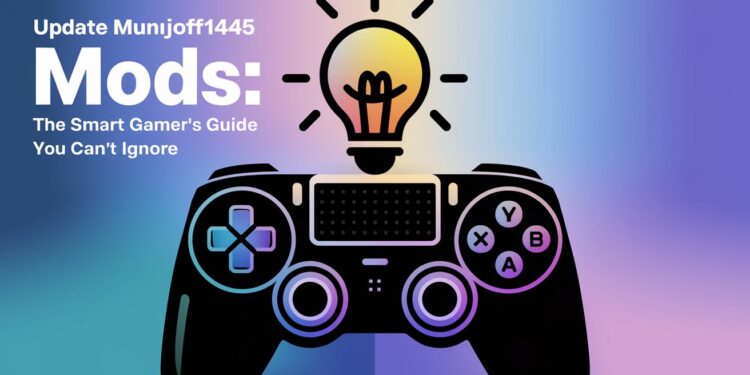 Update Munjoff1445 Mods: The Smart Gamer’s Guide You Can’t Ignore