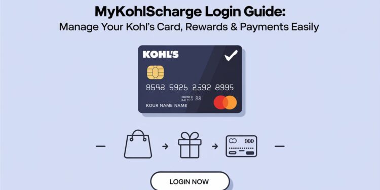 MyKohlsCharge Login Guide: Manage Your Kohl’s Card, Rewards & Payments Easily