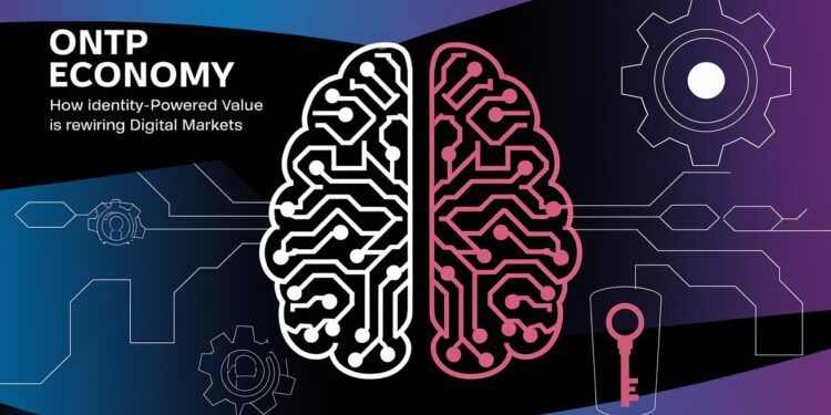Ontpeconomy: How Identity-Powered Value Is Rewiring Digital Markets