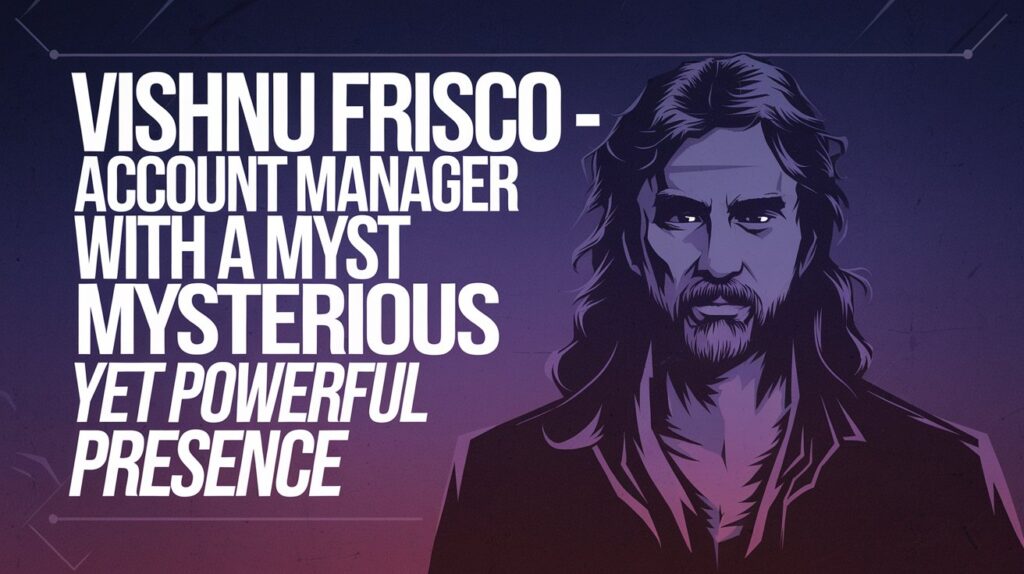 Vishnu Frisco - Account Manager