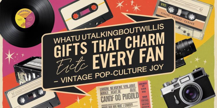 Whatutalkingboutwillis Gifts That Charm Every Fan - Vintage Pop-Culture Joy