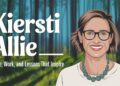 Kiersti Allie – Life, Work, and Lessons That Inspire