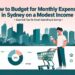 How to Budget for Monthly Expenses in Sydney on a Modest Income
