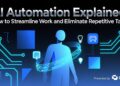 AI Automation Explained: How to Streamline Work and Eliminate Repetitive Tasks