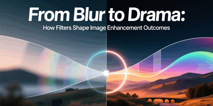 From Blur to Drama: How Filters Shape Image Enhancement Outcomes