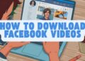 How to Download Facebook Videos