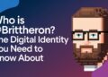 Who is @brittheron? The Digital Identity You Need to Know About