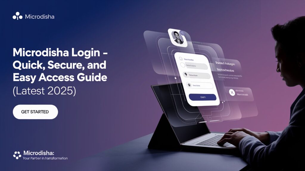 Microdisha Login – Quick, Secure, and Easy Access Guide (Latest 2025)