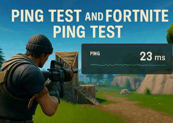Ping Test and Fortnite Ping Test How to Check and Improve Your Gaming Latency