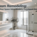 Bathroom Remodeling: Transform Your Space into a Modern, Functional Oasis