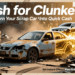 Cash for Clunkers: How To Turn Your Scrap Car Into Quick Cash