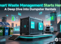 Smart Waste Management Starts Here: A Deep Dive into Dumpster Rentals