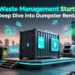 Smart Waste Management Starts Here: A Deep Dive into Dumpster Rentals