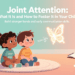 Joint Attention What It Is and How to Foster It in Your Child