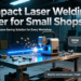 Compact Laser Welding Power for Small Shops