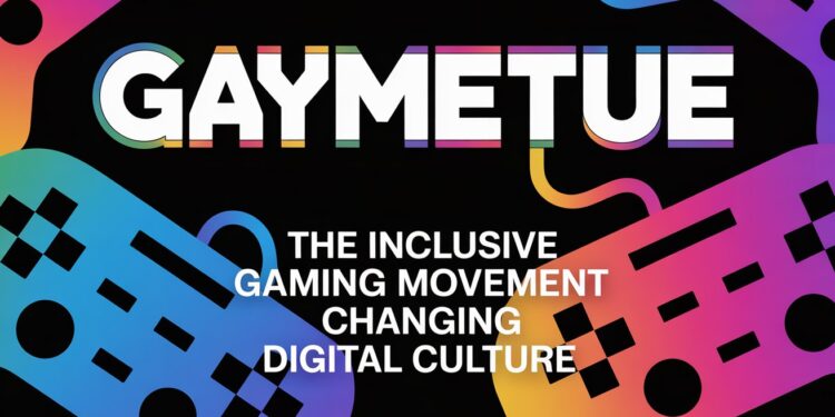 Gaymetu E | The Inclusive Gaming Movement Changing Digital Culture