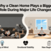 Why a Clean Home Plays a Bigger Role During Major Life Changes